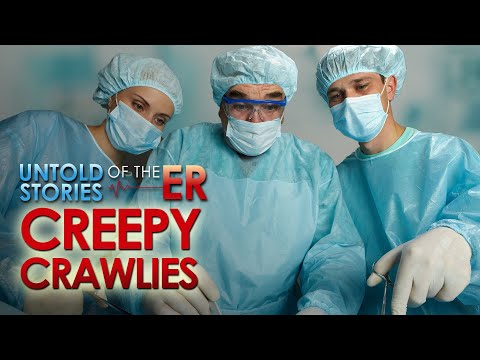 UNTOLD STORIES OF THE ER: CREEPY CRAWLIES