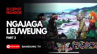 SI CEPOT NGADOR NGAJAGA LEUWEUNG (2)