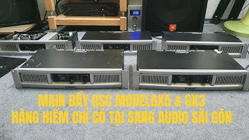 Đẩy QSC Model GX5 và GX3 Siêu Hiếm Chỉ Có Tại - Sang Audio Sài Gòn