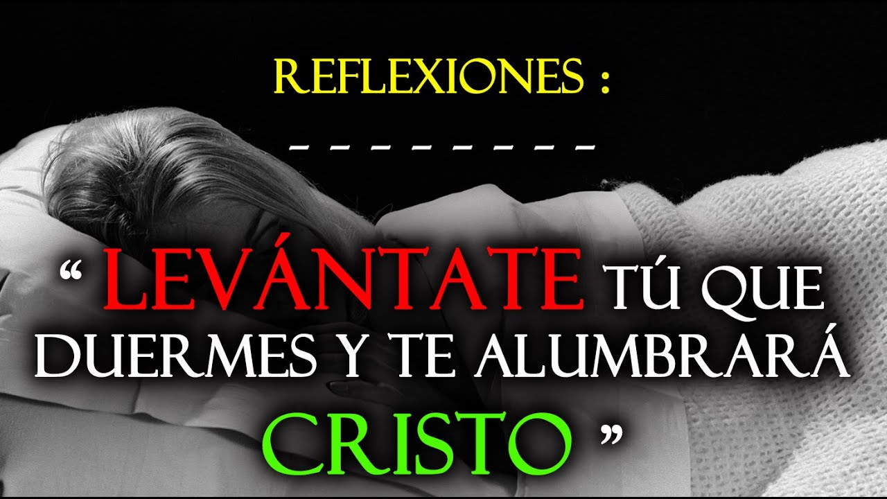 Levántate Alma Cristiana Despierta Si Estás Dormida