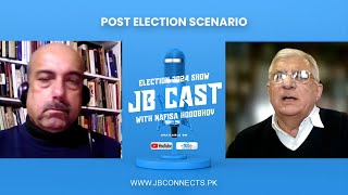 Post Election Scenario | JB Cast with Nafisa Hoodbhoy