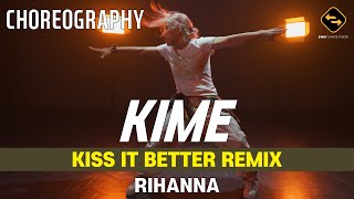 【 CHOREOGRAPHY 】 KISS IT BETTER - RIHANNA / KIME Resimi