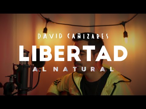 DAVID CAÑIZARES - LIBERTAD (AL NATURAL)