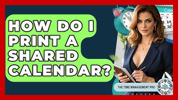 How Do I Print A Shared Calendar? - The Time Management Pro