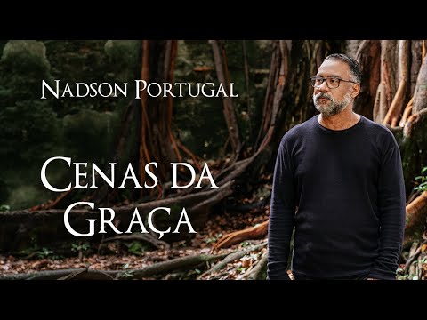 CENAS DA GRAÇA - NADSON PORTUGAL - CLIPE OFICIAL
