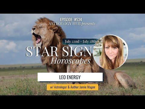 [STAR SIGN HOROSCOPES WEEKLY] Leo Energy July 22 - July 28, 2022 w/ Astrologer Jamie Magee