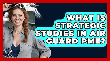 What Is Strategic Studies In Air Guard PME? - Air Guard Commanders