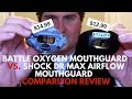 Battle Oxygen Mouthguard vs  Shock Doctor Max Airflow Mouthguard Comparison Review