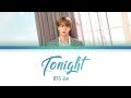 BTS Jin - Tonight (방탄소년단 진 - 이 밤) [Color Coded Lyrics/Han/Rom/Eng/가사]