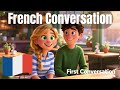 Learn French: A Real Conversation for Beginners (A1/A2)
