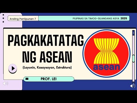 PAGKAKATATAG NG ASEAN (KASAYSAYAN, ESTRUKTURA AT TAGUMPAY) - YouTube