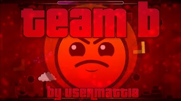 Geometry Dash | Team B by UserMatt18 and Schady