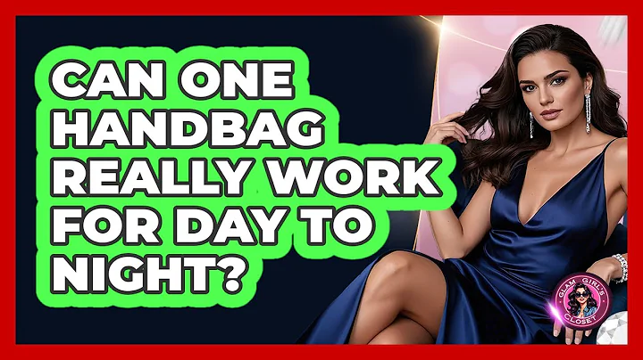 Can One Handbag Really Work For Day To Night? - Glam Girl's Closet