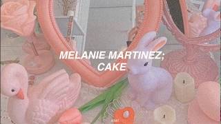 Melanie Martinez; cake [slowed+reverb]