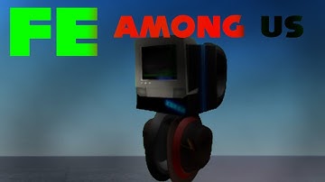 Roblox Fe Exploit Showcase Episode #3 / Fe Among us