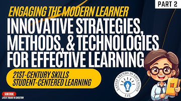 Innovative Teaching Strategy to Develop 21st Century Skills - Part 2 #latest #trends in #education
