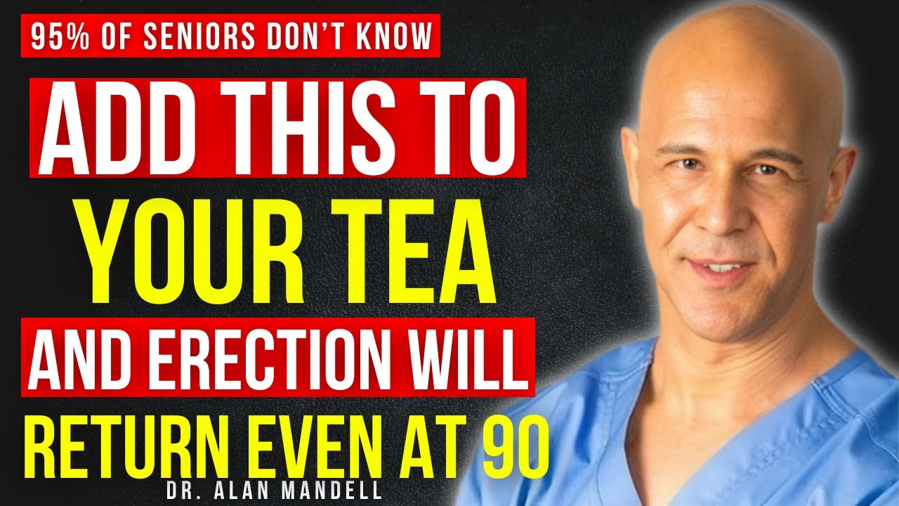 Alan Tea Add this to your tea and erection will return even at 90 || Dr Alan ...