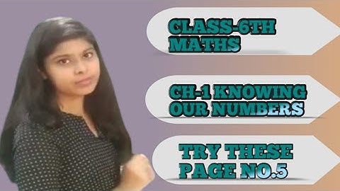 Class-6th Maths Ch-1 Knowing Our Numbers try these (page no.-5)