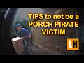 Tips To Avoid Being A Porch Pirate Victim - Security Camera Setup &amp; Package Pick Up Options