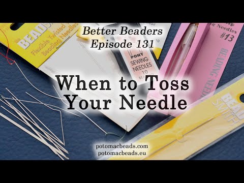 When to Toss Your Needle - Better Beaders Episode by PotomacBeads