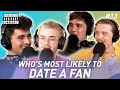 Who's Most Likely To Date a Fan | Ep. 13