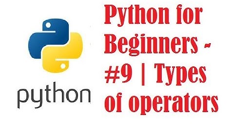 Python for Beginners - #9 | Types of operators