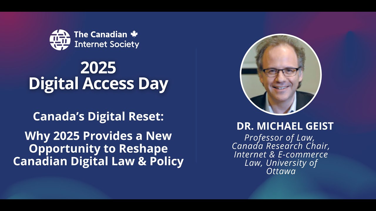 Keynote - Dr. Michael Geist - Canada’s Digital Reset - 2025 Digital Access Day (TCIS)