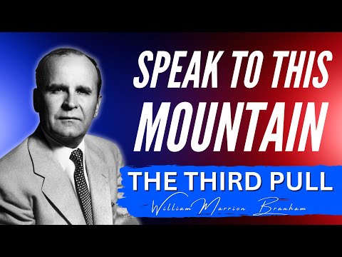The Third Pull Speaking The Word William Branham