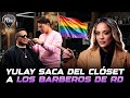 YULAY SACA DEL CLÓSET A LOS BARBEROS DE RD: “SON TODOS UNOS CUNDANGOS”