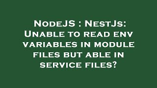 NodeJS : NestJs: Unable to read env variables in module files but able in service files?