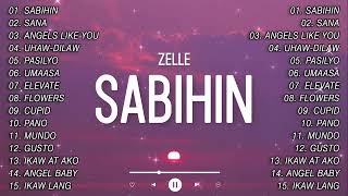 Zelle - Sabihin 🎵 OPM New Acoustic Songs With Lyrics Playlist 🎵 Top Trends Philippines 2023