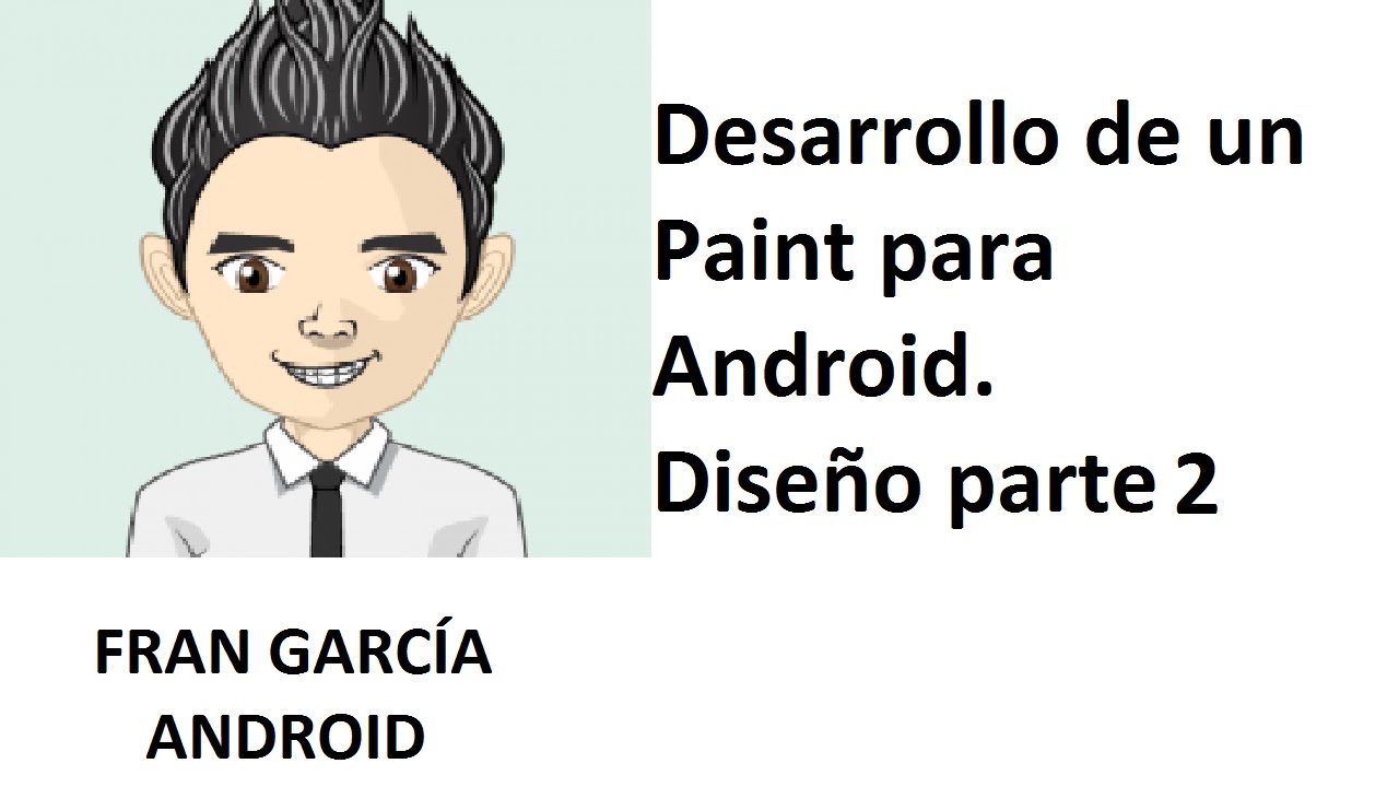 27. Desarrollo Paint en Android. Diseño parte 2. (Programación Android ...