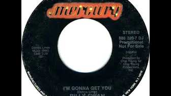 Billy Swan "I'm Gonna Get You" Billy Swan "I'm Gonna Get You"