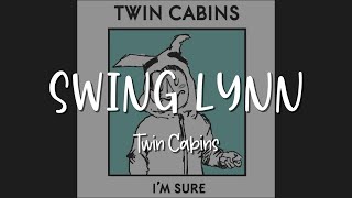 Swing Lynn - Twin Cabins - Lirik Lagu (Lyrics) Video Lirik Garage Lyrics