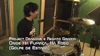 Project Dragons & Renato Graccia - Onde Há Fumaça, Há Fogo (cover Golpe de Estado)