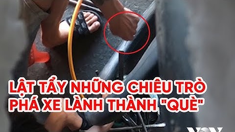 Nạn rải đinh trên Quốc Lộ 1: Lật tẩy những chiêu trò phá xe lành thành "què"