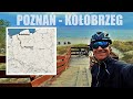 Z Poznania nad morze w 1 dzień | 308 km rowerem ze stolicy Wielkopolski do Kołobrzegu.