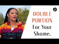 “DOUBLE PORTION” for your SHAME! 🔥  #restoration (Isaiah 61:7) #propheticpromise #wholeness #happy