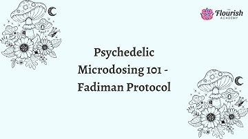 Psychedelic Microdosing 101 - Fadiman Protocol