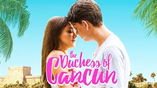 THE DUCHESS OF CANCUN