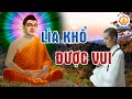 Lời Phật Dạy Cách Tu Tập Giúp Bạn Hết Khổ Được Vui