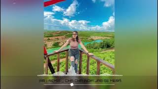 CHA CHA INDIA VIRAL - JAB SE MERA REMIX _ A|R
