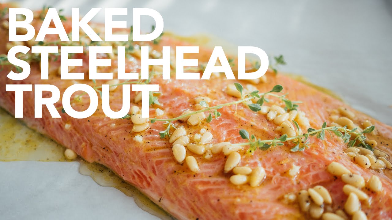 Baked Steelhead Trout - Simple and Delicious 