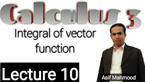 Integral of Vector Function | Lecture 10 | Calculus 3 | Urdu/Hindi