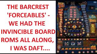 The Barcrest Forceables - We Had The Invincible Board ROMs All Along....