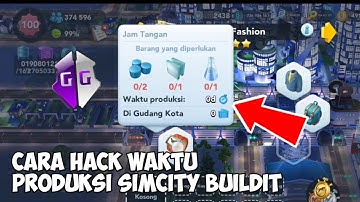 HACK WAKTU PRODUKSI SIMCITY BUILDIT ❗ GAME GUARDIAN NO ROOT 💯 WORK 