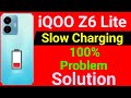 iQOO Z6 Lite 5G Slow Charging Problem | How to Solve Slow Charging Problem in iQOO Z6 Lite Mobile