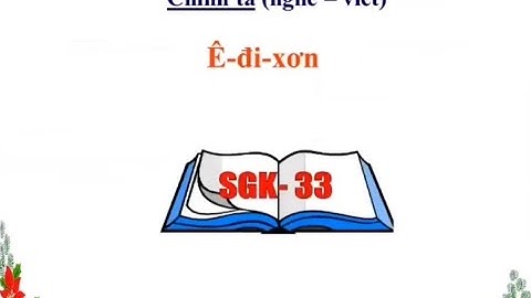 TUẦN 22 Chính tả  Nghe viết Ê đi xơn