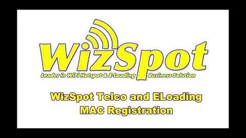 Video Module #2 WizSpot Telco and ELoading MAC Registration