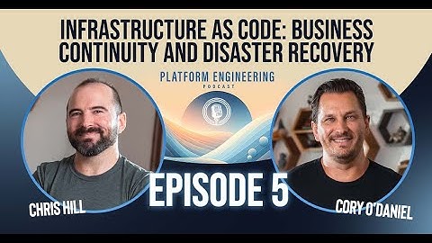 Infrastructure As Code: Business Continuity And Disaster Recovery With Cory O